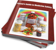 Title: A Parents Guide to Medicine Safety, Author: Carol Larson