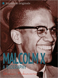 Title: Malcolm X: A Biography, Author: Steven Takamura