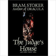 Title: The Judge's House: A Short Story Classic By Bram Stoker! AAA+++, Author: Bram Stoker