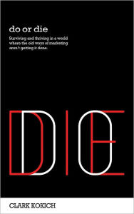 Title: Do or Die, Author: Clark Kokich