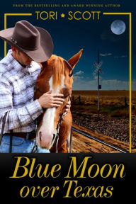 Title: Blue Moon Over Texas, Author: Tori Scott