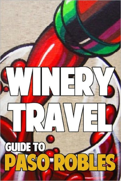 Winery Travel Guide to Pas Robles