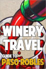 Winery Travel Guide to Pas Robles