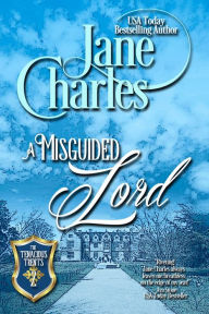 Title: A Misguided Lord (Tenacious Trent Novel - Book 2), Author: Jane Charles