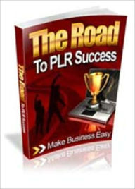 Title: The Road To PLR Success, Author: Mike Morley