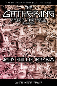 Title: The Gathering - After The Fall (Book Two), Author: John Phillip Backus