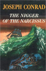 Title: The Nigger of the ''Narcissus'': A Tale of the Forecastle! A Fiction and Literature, Nautical Classic By Joseph Conrad! AAA+++, Author: Joseph Conrad