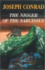 The Nigger of the ''Narcissus'': A Tale of the Forecastle! A Fiction and Literature, Nautical Classic By Joseph Conrad! AAA+++