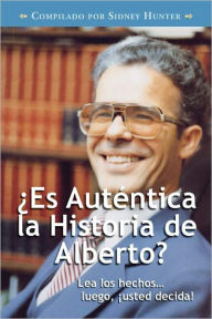 Title: ¿Es Auténtica la Historia de Alberto?, Author: Sidney Hunter