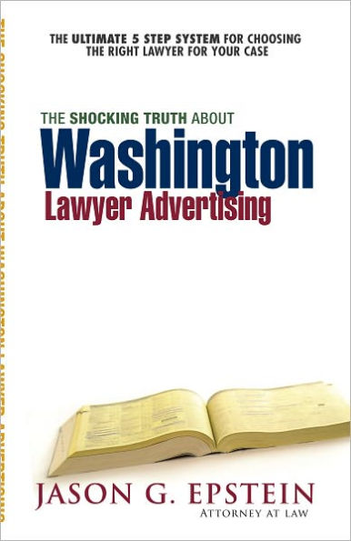 The Shocking Truth About Washington Lawyer Advertising