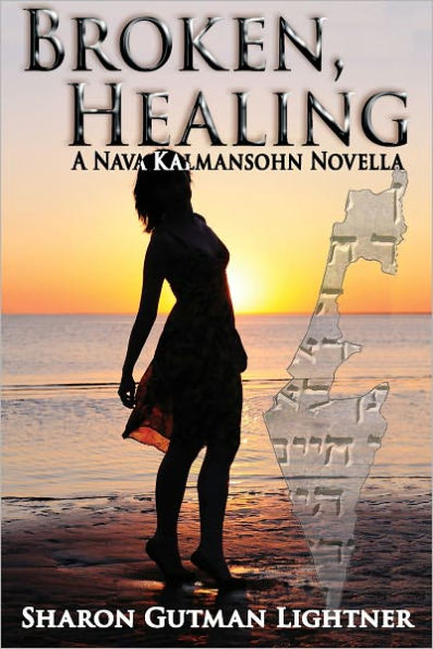 Broken, Healing: A Nava Kalmansohn Novella