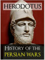HERODOTUS HISTORY OF THE PERSIAN WAR (The Inspiration for the Movie 300) Herodotus THE HISTORIES Special NOOKBook Edition