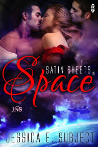 Title: Satin Sheets in Space, Author: Jessica E. Subject