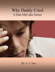 Title: Why Daddy Cried, Author: E. S. Yaro