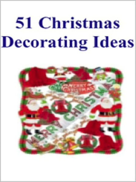 51 Christmas Decorating Ideas