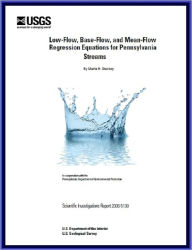 Title: Low-Flow, Base-Flow, and Mean-Flow Regression Equations for Pennsylvania Streams, Author: Marla H. Stuckey