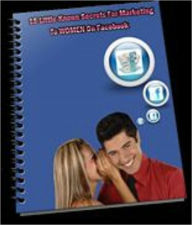 Title: 15 Little Known Secrets For Marketing To Women On Facebook, Author: Teresa Love