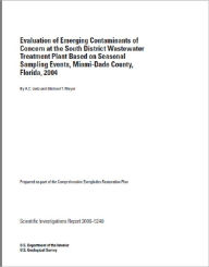 Title: Evaluation of Emerging Contaminants of Concern at the South District Wastewater Treatment Plant Based on Seasonal Sampling Events, Miami-Dade County, Florida, 2004, Author: A.C. Lietz