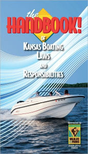 Title: The Handbook of Kansas Boating Laws and Responsibilities, Author: Kalkomey