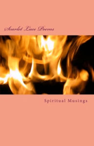 Title: Scarlet Lace Poems - Spiritual Musings, Author: Lawrence T. Vosen