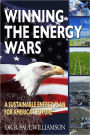 Winning the Energy Wars: A Sustainable Energy Plan for America's Future