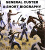 General Custer - A Short Biography