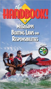 Title: The Handbook of Mississippi Boating Laws and Responsibilities, Author: Kalkomey