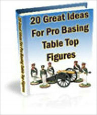 Title: 20 Great Ideas For Pro-Basing Your Figures, Author: Mike Morley