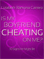 Is My Boyfriend Cheating?
