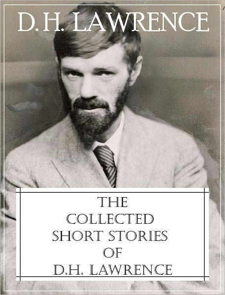 The Collected Short Stories of D.H. Lawrence by D. H. Lawrence | eBook ...