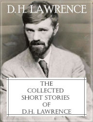 Title: The Collected Short Stories of D.H. Lawrence, Author: D. H. Lawrence