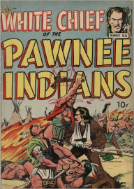 Title: White Chief of the Pawnee Indians Western Comic Book, Author: Lou Diamond