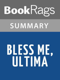 Title: Bless Me, Ultima by Rudolfo Anaya l Summary & Study Guide, Author: BookRags