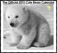 Title: The Official 2012 Cute Bears Calendar, Author: Teddy Bear