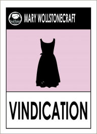 Title: VINDICATION OF THE RIGHTS OF WOMAN by Mary Wollstonecraft Shelley (Mary Wollstonecraft Shelley Greatest Works #4) by Mary Shelley, Author: Mary Wollstonecraft