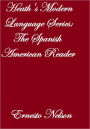 Heath's Modern Language Series: The Spanish American Reader