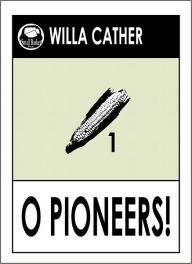 Title: Willa Cather OH PIONEERS! (Book 1 of the Prairie Trilogy by Willa Cather), Author: Willa Sibert Cather