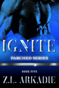 Title: Ignite: A Vampire Romantasy Series, Author: Z. L. Arkadie