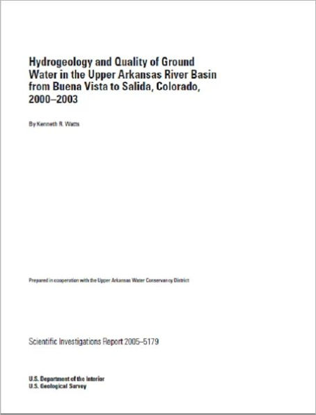 Hydrogeology and Quality of Ground Water in the Upper Arkansas River Basin from Buena Vista to Salida, Colorado, 2000–2003