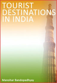 Title: Tourist Destinations in India, Author: Manohar Bandopadhay