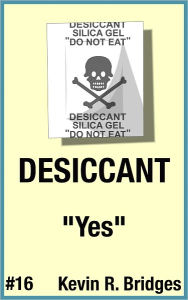 Title: Desiccant 016: Yes, Author: Kevin R. Bridges