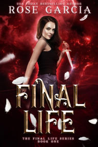 Title: Final Life, Author: Rose Garcia