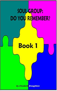 Title: Soul Group: Do You Remember? Book 1, Author: Elisabeth Broughton