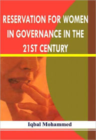 Title: Reservation For Women In Governance In The 21st Century, Author: Dr. Iqbal Mohammed