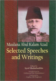 Title: Maulana Abul Kalam Azad: Selected Speeches and Writings, Author: Syed Shahabuddin
