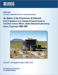 Title: An Update of the Distribution of Selected Radiochemical and Chemical Constituents in Perched Ground Water, Idaho National Laboratory, Idaho, Emphasis 1999–2001, Author: Linda C. Davis