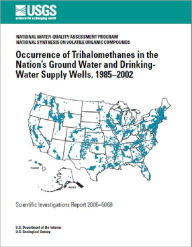 Title: Occurrence of Trihalomethanes in the Nation’s Ground Water and Drinking-Water Supply Wells, 1985–2002, Author: Bryan D. Schaap