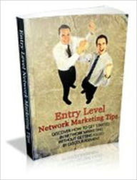 Title: Entry Level Network Marketing Tips, Author: Mike Morley