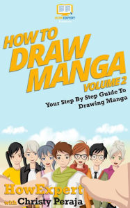 Title: How To Draw Manga VOLUME 2, Author: HowExpert Press