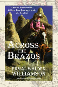 Title: Across the Brazos, Author: Ermal Williamson